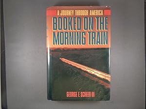 Bild des Verkufers fr Booked on the Morning Train: A Journey Through America zum Verkauf von Strawberry Hill Books