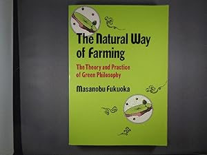 The Natural Way of Farming: The Theory and Practice of Green Philosophy