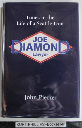 Times in the Life of a Seattle Icon Joe Diamond Lawyer (Signed Copy)
