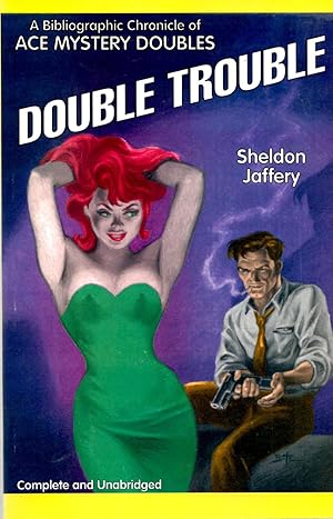 Double Trouble: A Bibliographic Chronicle of Ace Mystery Doubles (Starmont reference guide)