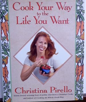 Bild des Verkufers fr Cook Your Way to the Life You Want [Signed] zum Verkauf von RON RAMSWICK BOOKS, IOBA