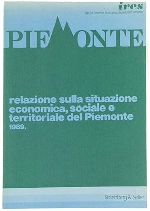 Seller image for RELAZIONE SULLA SITUAZIONE ECONOMICA, SOCIALE E TERRITORIALE DEL PIEMONTE. 1989: for sale by Bergoglio Libri d'Epoca