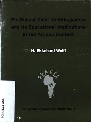 Seller image for Pre-School Child Multilingualism and its Educational Implications in the African Context Praesa Occasional Papers No. 4 for sale by books4less (Versandantiquariat Petra Gros GmbH & Co. KG)