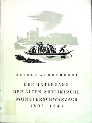 Bild des Verkufers fr Der Untergang der alten Abteikirche Mnsterschwarzach 1803-1841; zum Verkauf von books4less (Versandantiquariat Petra Gros GmbH & Co. KG)