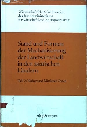 Seller image for Stand und Formen der Mechanisierung der Landwirtschaft in den asiatischen Lndern, Teil 3: Naher und Mittlerer Osten Wissenschaftliche Schriftenreihe des Bundesministeriums fr wirtschaftliche Zusammenarbeit, Band 9 for sale by books4less (Versandantiquariat Petra Gros GmbH & Co. KG)