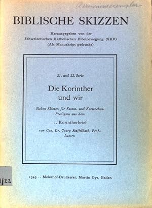 Imagen del vendedor de Die Korinther und wir: Sieben Skizzen fr Fasten- und Karwochen-Predigten aus dem 1. Korintherbrief. Biblische Skizzen, 21. u. 22. Serie. a la venta por books4less (Versandantiquariat Petra Gros GmbH & Co. KG)