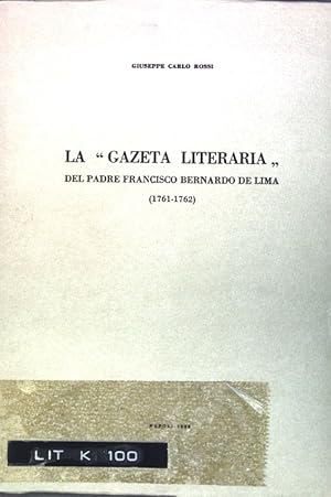 Seller image for La "Gazeta Lietraria" del Padre Francisco Bernardo de Lima (1761-1762); Pubblicazioni della Sezione Romanza dell'Istituto Universitario Orientale-Napoli, Studi-Volume I; for sale by books4less (Versandantiquariat Petra Gros GmbH & Co. KG)