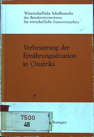 Bild des Verkufers fr Verbesserung der Ernhrungssituation in Ostafrika Wissenschaftliche Schriftenreihe des Bundesministeriums fr wirtschaftliche Zusammenarbeit, Band 4 zum Verkauf von books4less (Versandantiquariat Petra Gros GmbH & Co. KG)