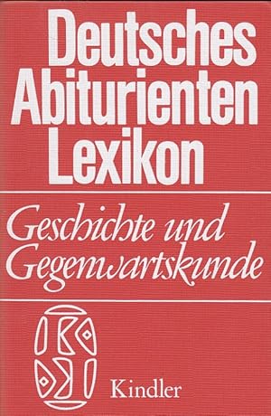 Bild des Verkufers fr Deutsches Abiturienten Lexikon. Geschichte und Gegenwartskunde. zum Verkauf von Versandantiquariat Nussbaum