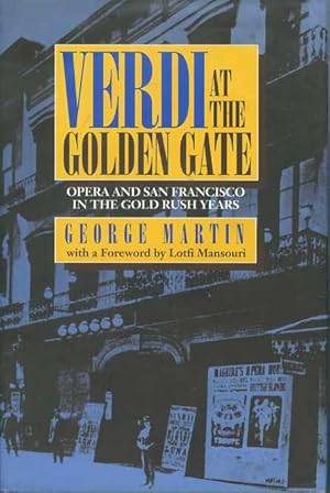 Image du vendeur pour Verdi at the Golden Gate: Opera and San Francisco in the Gold Rush Years mis en vente par James F. Balsley, Bookseller