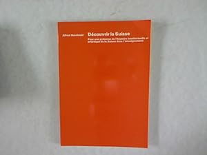 Seller image for Decouvrir la Suisse : pour une presence de l'histoire intellectuelle et artistique de la Suisse dans l'enseignement. Gymnasium helveticum : Zeitschrift fr die schweizerische Mittelschule / revue de l'enseignement secondaire suisse / rivista della scuola secondaria svizzera. for sale by Antiquariat Bookfarm