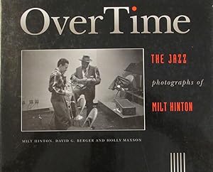 Image du vendeur pour Over Time The jazz photographs of Milt Hinton mis en vente par Antiquariaat Digitalis