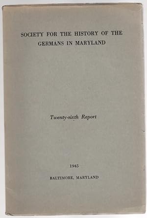 Image du vendeur pour Society for the History of the Germans in Maryland Twenty-sixth Report mis en vente par McCormick Books