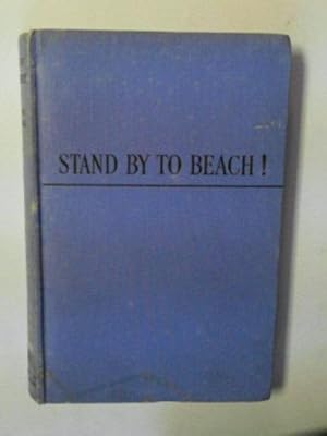 Image du vendeur pour Stand by to beach! mis en vente par Cotswold Internet Books