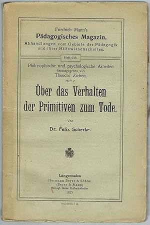 Über das Verhalten der Primitiven zum Tode. [= Friedrich Mann's Pädagogisches Magazin. Abhandlung...