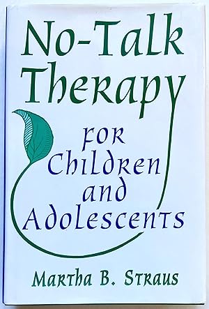 Immagine del venditore per No-Talk Therapy: For Children and Adolescents venduto da Heritage Books