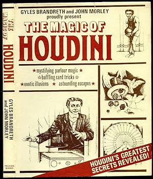 Seller image for The Magic of Houdini; Houdini's Greatest Secrets Revealed for sale by Little Stour Books PBFA Member