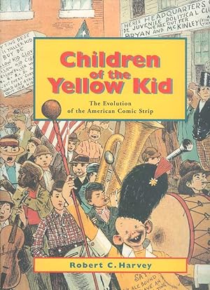 Bild des Verkufers fr Children of the Yellow Kid: The Evolution of the American Comic Strip zum Verkauf von James F. Balsley, Bookseller