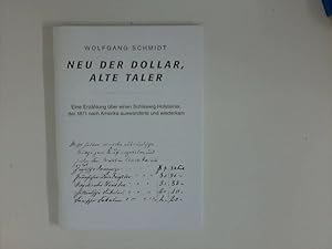 Bild des Verkufers fr Neu der Dollar, alte Taler. Eine Erzhlung ber einen Schleswig-Holsteiner, der 1871 nach Amerika auswanderte und wiederkam zum Verkauf von ANTIQUARIAT FRDEBUCH Inh.Michael Simon