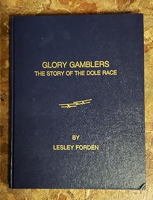 Image du vendeur pour Glory Gamblers the Story of the Dole Race (SIGNED) mis en vente par K. L. Givens Books