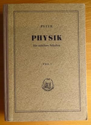 Physik I.Teil Ein Lern-u. Arbeitsbuch für mittlere Schulen. Teil 1. 7. u. 8. Schuljahr.