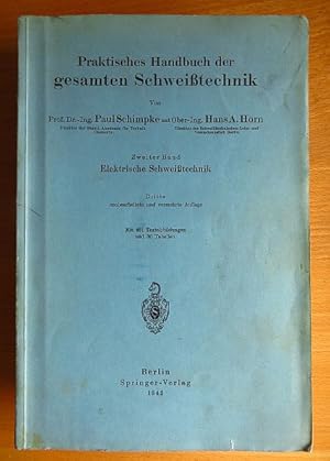 Schimpke, Paul: Praktisches Handbuch der gesamten Schweisstechnik; Teil: Bd. 2., Elektrische Schw...