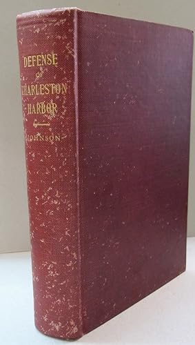 Bild des Verkufers fr The Defense of Charleston Harbor, Including Fort Sumter and the Adjacent Islands 1863-1865 zum Verkauf von Midway Book Store (ABAA)