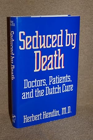 Bild des Verkufers fr Seduced by Death; Doctors, Patients, and the Dutch Cure zum Verkauf von Books by White/Walnut Valley Books