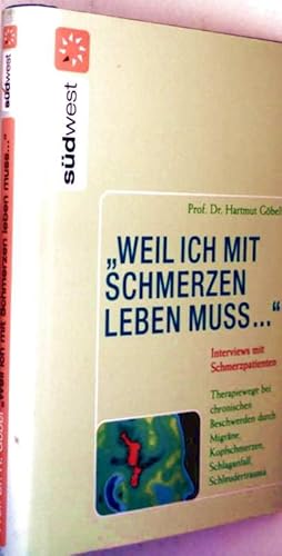 Weil ich mit Schmerzen leben muss. - Interviews mit Schmerzpatienten (Therapiewege bei chronische...