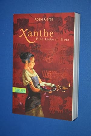 Xanthe : eine Liebe in Troja