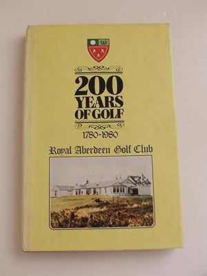 Royal Aberdeen Golf Club 200 Years of Golf 1780-1980