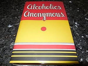 Alcoholics Anonymous - The Story of How More Than 100 Men Have Recovered From Alcoholism