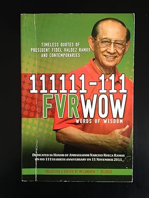 FVR WOW: Words of Wisdom - 111111-111 - Timeless Quotes of President Fidel Valdez Ramos & Contemp...