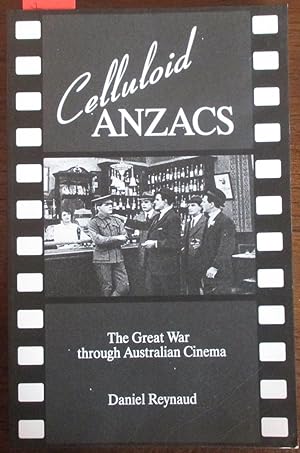 Seller image for Celluloid ANZACS: The Great War Through Australian Cinema for sale by Reading Habit