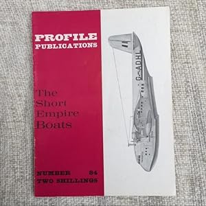 The Short Empire Boats: Profile Publications Number 84