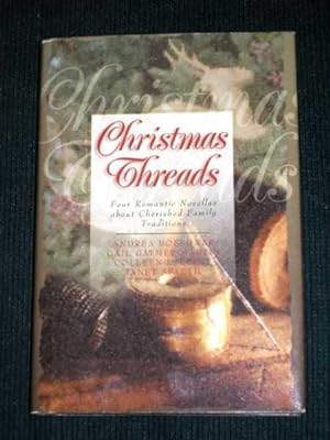 Bild des Verkufers fr Christmas Threads - Four Romantic Novellas About Cherished Family Traditions zum Verkauf von Lotzabooks