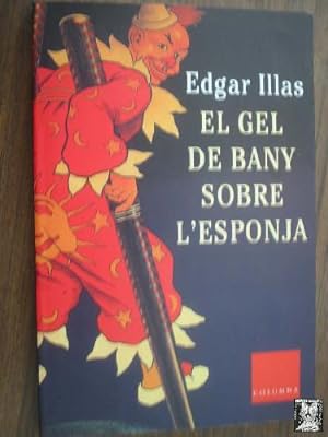 Seller image for EL GEL DE BANY SOBRE L ESPONJA for sale by Librera Maestro Gozalbo