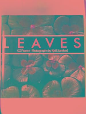 Seller image for Leaves: the formation, characteristics and uses of hundreds of leaves found in all parts of the world for sale by Cotswold Internet Books