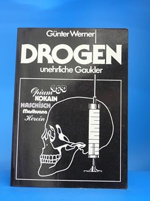 Drogen - unehrliche Gaukler.