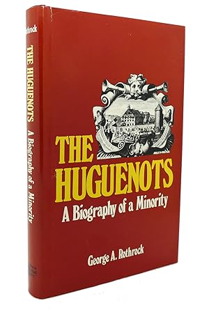 Imagen del vendedor de THE HUGUENOTS A Biography of a Minority a la venta por Rare Book Cellar