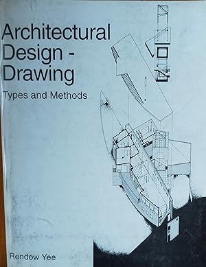 Architectural Design - Drawing. Types and Methods. 1995. Englisch