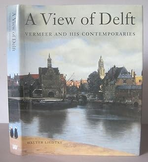Seller image for A View of Delft : Vermeer and His Contemporaries. for sale by David Strauss