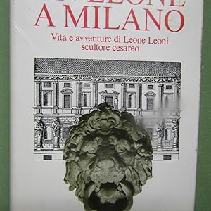 Immagine del venditore per Un Leone a Milano Vita e avventura di Leone Leoni, scultore Cesareo venduto da Antonio Pennasilico
