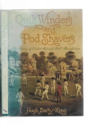 Immagine del venditore per Quilt Winders and Pod Shavers. The History of Cricket Ball and Bat Making venduto da SAVERY BOOKS