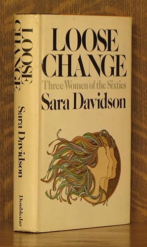 LOOSE CHANGE, THREE WOMEN OF THE SIXTIES