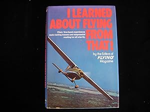 I learned about flying from that!