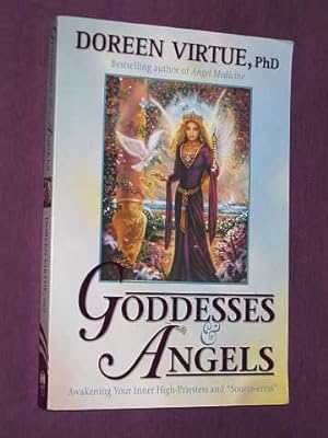 Goddesses and Angels - Awakening Your Inner High-Priestess and "Source-eress"