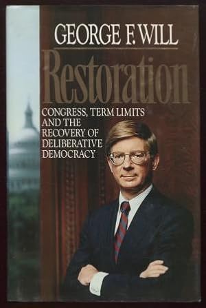 Seller image for Restoration : Congress, Term Limits and the Recovery of Deliberative Democracy Congress, Term Limits and the Recovery of Deliberative Democracy for sale by E Ridge Fine Books