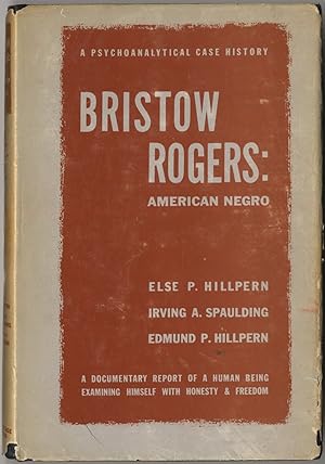 Seller image for Bristow Rogers: American Negro, A Psychological Case History for sale by Between the Covers-Rare Books, Inc. ABAA