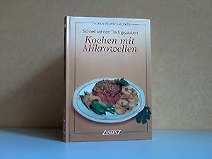 Seller image for Kochen mit Mikrowellen - Schnell auf denTisch gezaubert for sale by Andrea Ardelt